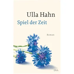 Spiel der Zeit, Belletristik von Ulla Hahn