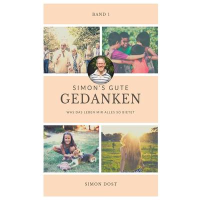 Simon´s gute Gedanken, Taschenbuch von Simon Dost, BoD – Books on Demand, 978-3-7526-3028-2