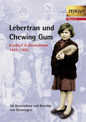 Jürgen Kleindienst - Lebertran und Chewing Gum. Kindheit in Deutschland 1945 - 1950 - Preis vom 09.10.2026 07:28:09 h