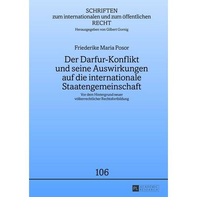 Der Darfur-Konflikt und seine Auswirkungen auf die internationale Staatengemeinschaft, Gebundene Ausgabe von Friederike Posor, Peter Lang GmbH,