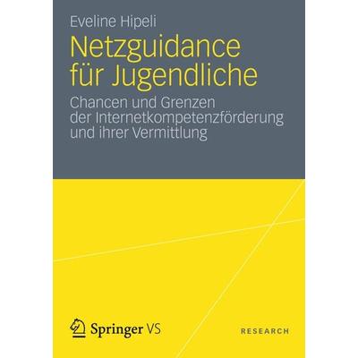 Netzguidance für Jugendliche, Taschenbuch von Eveline Hipeli, VS Verlag für Sozialwissenschaften, 978-3-531-19205-5