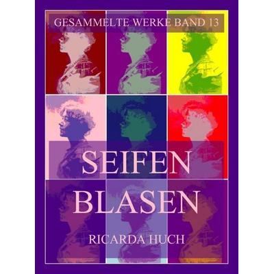 Seifenblasen, Taschenbuch von Ricarda Octavia Huch, Jazzybee Verlag, 978-3-9886882-0-0