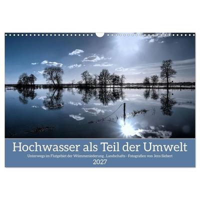 Hochwasser als Teil der Umwelt (Wandkalender 2027 DIN A3 quer), CALVENDO Monatskalender