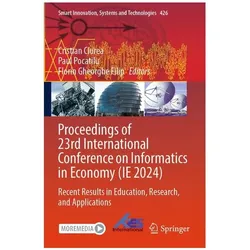 Proceedings of 23rd International Conference on Informatics in Economy (IE 2024), Fachbücher von Florin Gheorghe Filip, Cristian Ciurea, Paul Pocatilu