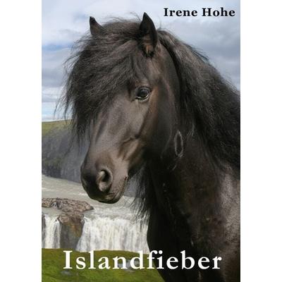 Islandfieber, Taschenbuch von Irene Hohe, BoD – Books on Demand, 978-3-695-11838-0