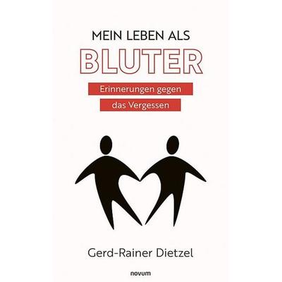 Mein Leben als Bluter, Taschenbuch von Gerd-Rainer Dietzel, Novum Verlag, 978-3-7116-1718-7