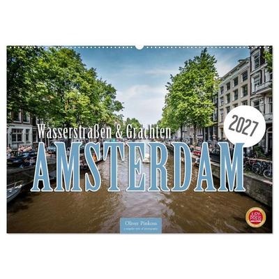 Amsterdam - Wasserstraßen und Grachten (Wandkalender 2027 DIN A2 quer), CALVENDO Monatskalender