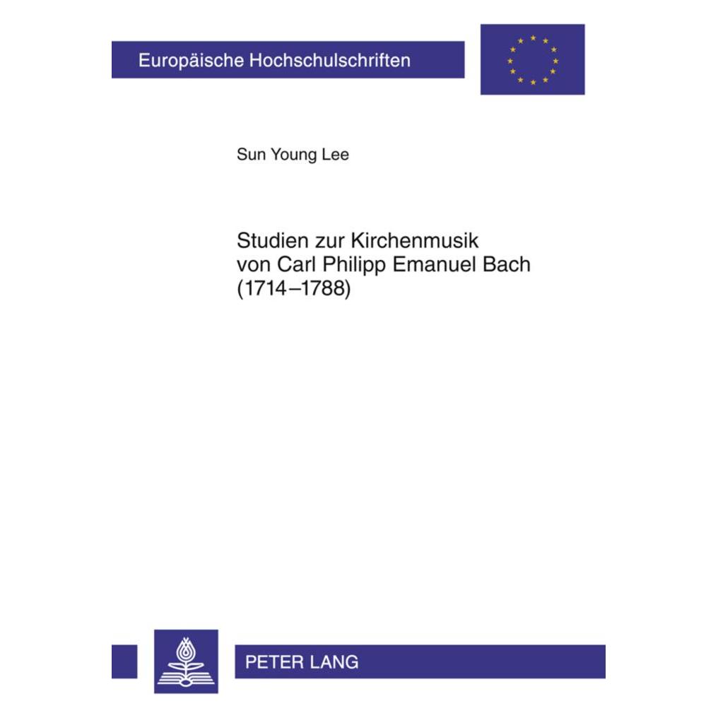 Peter Lang Studien zur Kirchenmusik von Carl Philipp Emanuel Bach (1714-1788) (Deutsch, Softcover, Sun Young Lee) (35142104)