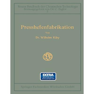 Handbuch der Presshefenfabrikation, Taschenbuch von Wilhelm Kiby, Vieweg & Teubner, 978-3-663-06339-1