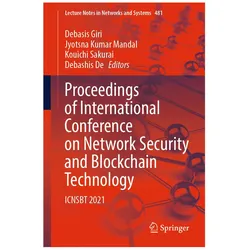 Proceedings of International Conference on Network Security and Blockchain Technology, Fachbücher von Kouichi Sakurai, Debashis De, Jyotsna Kumar Mandal, Debasis Giri