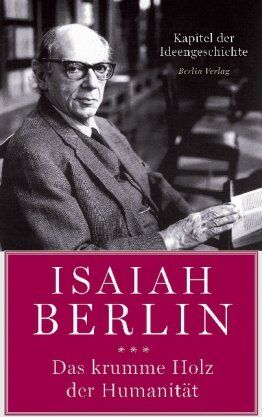 Isaiah Berlin - Das krumme Holz der Humanität: Kapitel der Ideengeschichte - Preis vom 09.10.2026 07:28:09 h