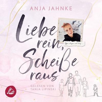 Liebe rein, Scheiße raus - Anja Jahnke, Audio, 4066339313132
