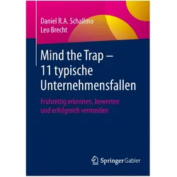 Mind the Trap 11 typische Unternehmensfallen, Fachbücher von Daniel R. A. Schallmo, Leo Brecht