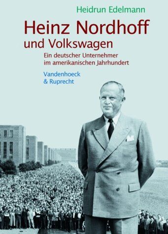 Heidrun Edelmann - Heinz Nordhoff und Volkswagen - Preis vom 09.10.2026 07:28:09 h