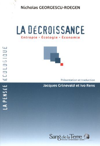 Nicholas Georgescu-Roegen - La décroissance : entropie, écologie, économie - Preis vom 09.10.2026 07:28:09 h