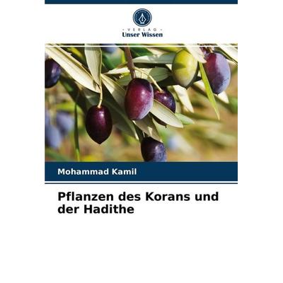 Pflanzen des Korans und der Hadithe, Taschenbuch von Mohammad Kamil, Verlag Unser Wissen, 978-620-4-03588-8