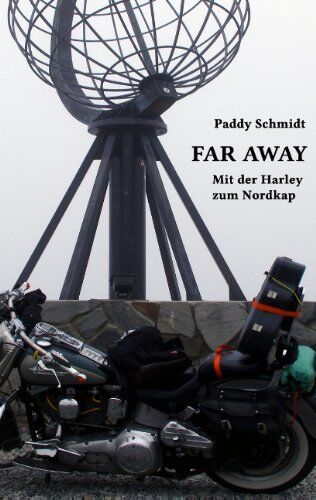 Paddy Schmidt - Far Away: Mit der Harley zum Nordkap - Preis vom 15.10.2026 23:06:25 h