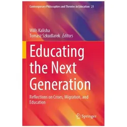 Educating the Next Generation, Fachbücher von Wills Kalisha, Tomasz Szkudlarek