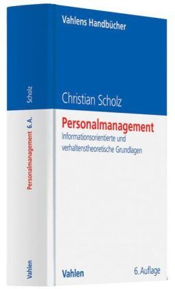 Christian Scholz - Personalmanagement: Informationsorientierte und verhaltenstheoretische Grundlagen (Vahlens Handbücher der Wirtschafts- und Sozialwissenschaften) - Preis vom 17.10.2026 19:25:27 h