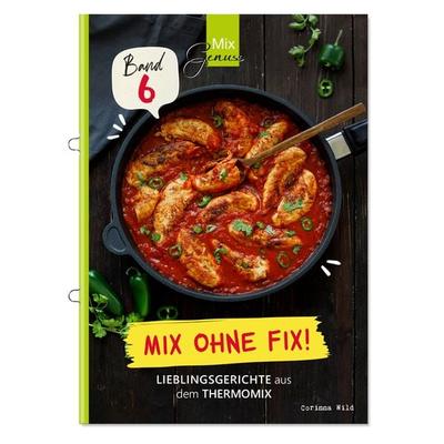 Mix ohne Fix - BAND 6!, Geheftet von Corinna Wild, C. T. Wild Verlag, 978-3-96181-053-6