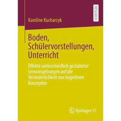 Boden, Schülervorstellungen, Unterricht, Taschenbuch von Karoline Kucharzyk, Springer Fachmedien Wiesbaden GmbH, 978-3-658-37992-6