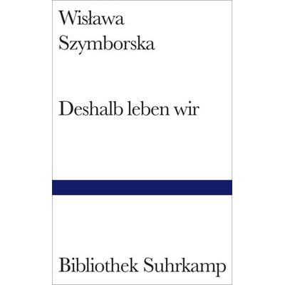 Deshalb leben wir, Gebundene Ausgabe von Wisława Szymborska, Suhrkamp, 978-3-518-01697-8