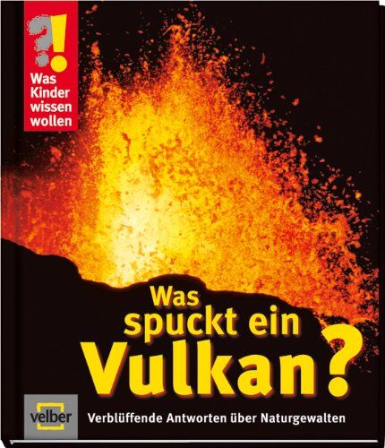 Ulrike Berger - Was Kinder wissen wollen. Was spuckt ein Vulkan? Verblüffende Antworten über Naturgewalten - Preis vom 30.09.2026 22:30:23 h
