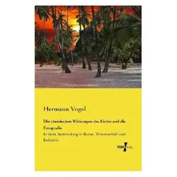 Die chemischen Wirkungen des Lichts und die Fotografie, Ratgeber von Hermann Vogel