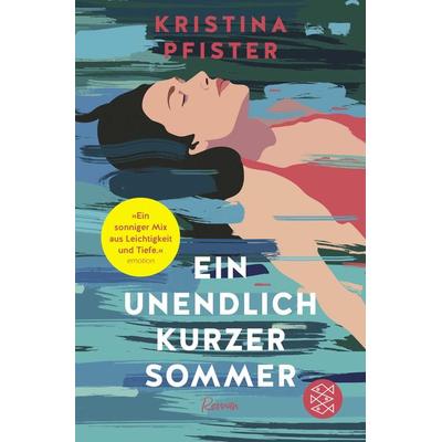 Ein unendlich kurzer Sommer, Taschenbuch von Kristina Pfister, Fischer Taschenbuch Verlag