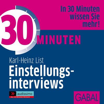30 Minuten Einstellungsinterviews - Karl H. List, Audio, 9783862002825