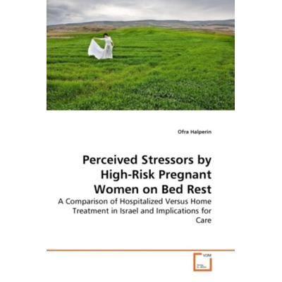 Halperin, O: Perceived Stressors by High-Risk Pregnant Women, Taschenbuch von Ofra Halperin, VDM, 978-3-639-28541-3
