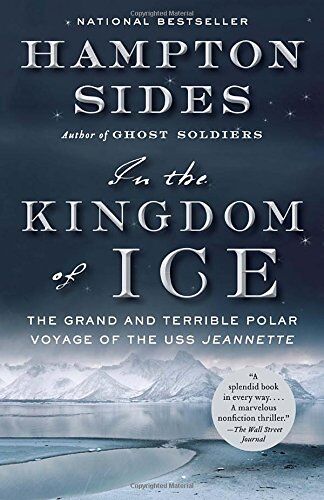 Hampton Sides - In the Kingdom of Ice: The Grand and Terrible Polar Voyage of the USS Jeannette - Preis vom 19.10.2026 19:33:35 h