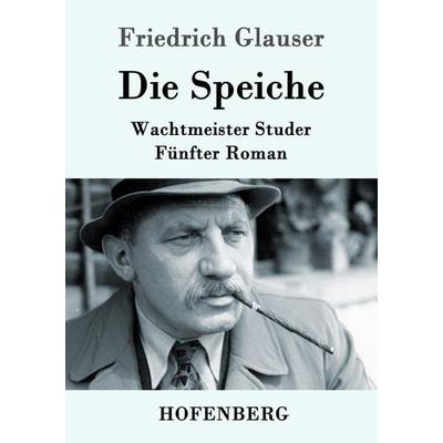 Die Speiche, Taschenbuch von Friedrich Glauser, Hofenberg, 978-3-8430-8784-1