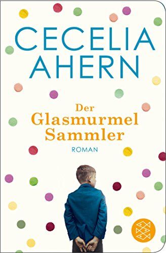 Cecelia Ahern - Der Glasmurmelsammler: Roman (Fischer Taschenbibliothek) - Preis vom 10.10.2026 11:48:34 h