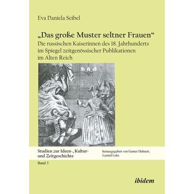 „Das große Muster seltner Frauen“, Taschenbuch von Eva Seibel, Ibidem, 978-3-8382-0714-8