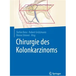 Chirurgie des Kolonkarzinoms, Fachbücher von Robert Grützmann, Stefan Benz, Benno Stinner