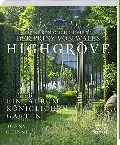 Seine Königliche Hoheit der Prinz von Wales - Highgrove: Ein Jahr im königlichen Garten - Preis vom 19.10.2026 19:33:35 h