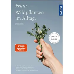 Kruut - Wildpflanzen im Alltag, Ratgeber von Thorben Stieler, Annika Krause