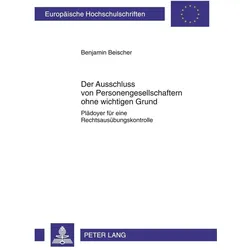 Der Ausschluss von Personengesellschaftern ohne wichtigen Grund, Fachbücher von Benjamin Beischer