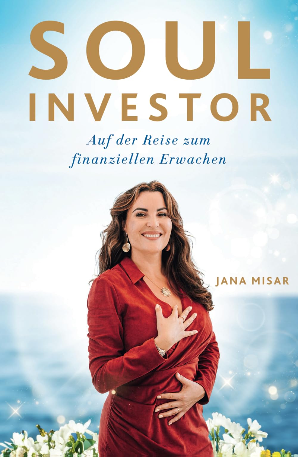 Jana Misar - Soul Investor: Auf der Reise zum finanziellen Erwachen - Preis vom 19.10.2026 19:33:35 h