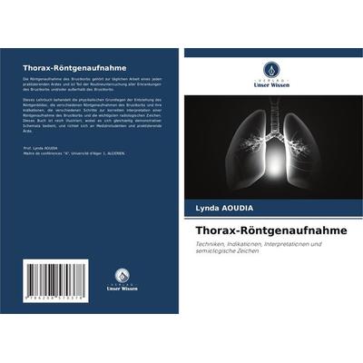 Thorax-Röntgenaufnahme, Taschenbuch von Lynda Aoudia, Verlag Unser Wissen, 978-620-8-57037-8