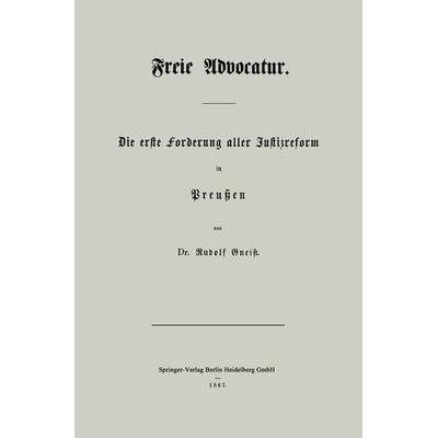 Freie Advocatur, Taschenbuch von Rudolf Gneist, Springer Berlin, 978-3-662-32157-7