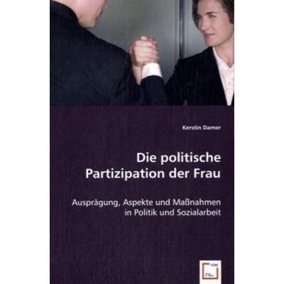 Damer, K: Die politische Partizipation der Frau, Taschenbuch von Kerstin Damer, VDM, 978-3-639-02424-1