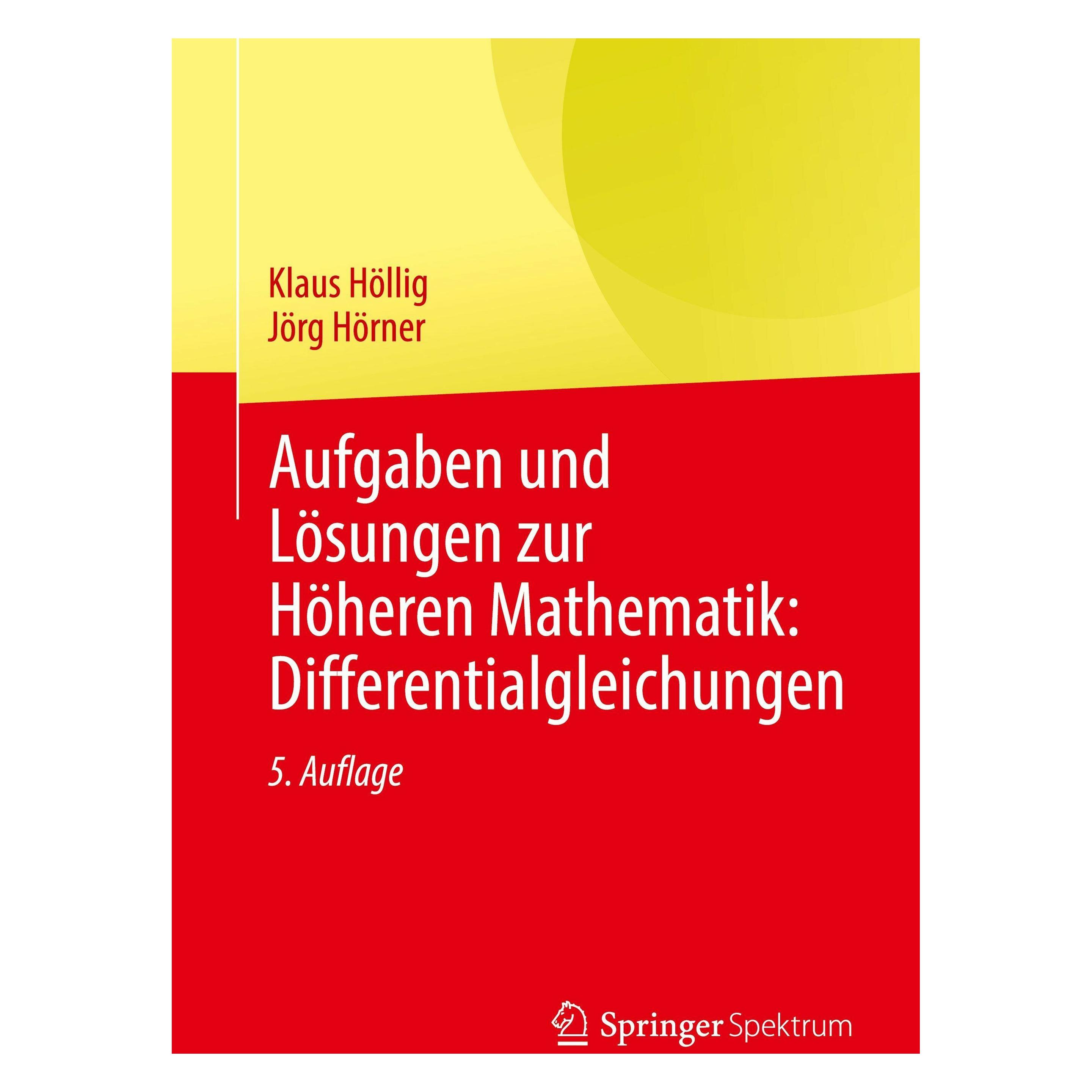 Springer Aufgaben und Lösungen zur Höheren Mathematik: Differentialgleichungen (Deutsch, Softcover, Jörg Hörner, Klaus Höllig) (62849848)