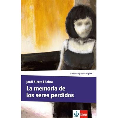 La memoria de los seres perdidos, Taschenbuch von Jordi Sierra I. Fabra, Klett Sprachen GmbH