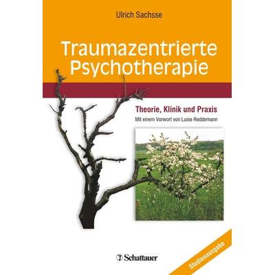 Traumazentrierte Psychotherapie, Taschenbuch von Ulrich Sachsse, Schattauer, 978-3-608-42738-7