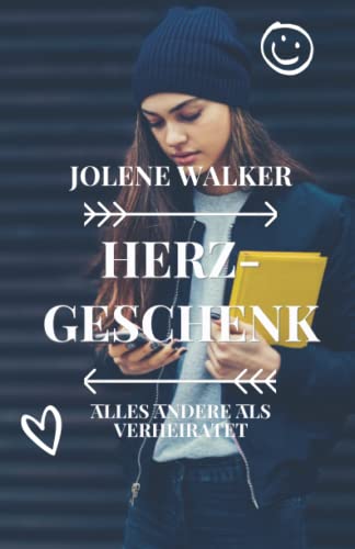 Jolene Walker - Herzgeschenk: Alles andere als verheiratet - Preis vom 19.10.2026 19:33:35 h