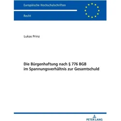Die Bürgenhaftung nach 776 BGB im Spannungsverhältnis zur Gesamtschuld, Fachbücher von Lukas Prinz