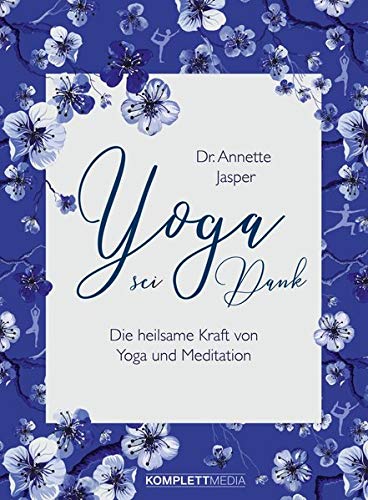 Jasper, Dr. Annette - Yoga sei Dank: Die heilsame Kraft von Yoga und Meditation - Preis vom 09.10.2026 07:28:09 h