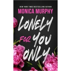 Lonely for You Only, Belletristik von Monica Murphy